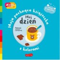 Książeczka Mój dzień. Akademia mądrego dziecka. Moja pachnąca książeczka z kolorami Książeczka Mój dzień. Akademia mądrego dziecka. Moja pachnąca książeczka z kolorami