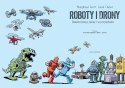 Książeczka Roboty i drony - dawno temu, teraz i w przyszłości Książeczka Roboty i drony - dawno temu, teraz i w przyszłości