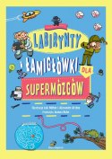 Książeczka Labirynty i łamigłówki dla supermózgów Książeczka Labirynty i łamigłówki dla supermózgów